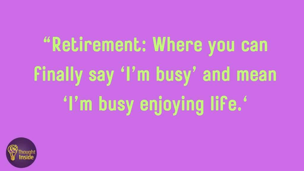 Funny Retirement Quotes and Sayings